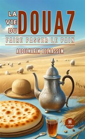 La vie du douaz : Faire passer le pain cover image