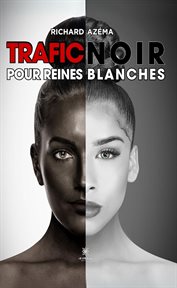 Trafic noir pour reines blanches cover image