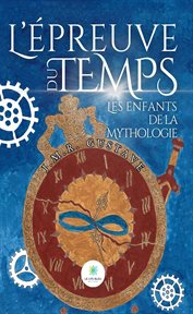 L'épreuve du temps : Les enfants de la mythologie cover image