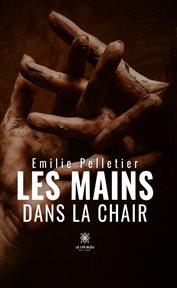 Les Mains Dans La Chair cover image