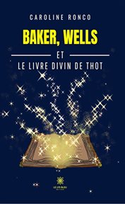 Baker, Wells Et Le Livre Divin De Thot cover image