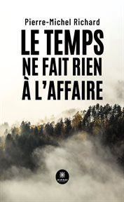 Le Temps Ne Fait Rien À L'affaire cover image