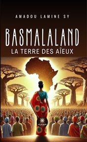 Basmalaland : La Terre Des Aïeux cover image