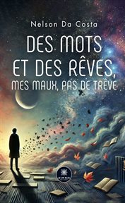 Des Mots Et Des Rêves, Mes Maux, Pas De Trêve cover image