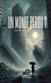 Un monde perdu ? cover image