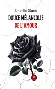 Douce Mélancolie De L'amour cover image