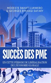 Succès des PME en cette période de libéralisation de l'économie globale cover image