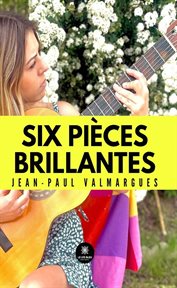 Six pièces brillantes cover image