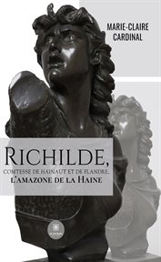 Richilde, Comtesse de Hainaut et de Flandre, l'amazone de la Haine cover image