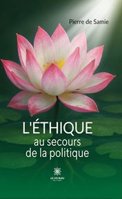 L'éthique au secours de la politique cover image