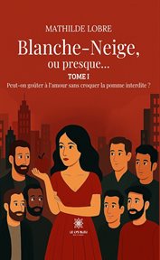 Blanche-Neige, ou presque… cover image