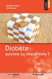 Diabète : survivre ou mieux vivre? cover image