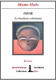 Dior, le bonheur volontaire. Roman initiatique cover image