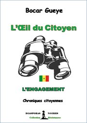 L'œil  du citoyen : l'engagement. Chroniques citoyennes cover image