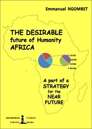 The desirable future of humanity africa. A part of a STRATEGY for the NEAR FUTURE cover image