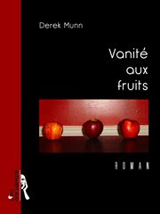 Vanité aux fruits. Un récit introspectif et philosophique cover image