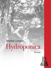 Hydroponica. Un roman moderne empli d'espoir cover image