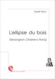 L'ellipse du bois  (kensington children's party). Nouvelle contemporaine cover image