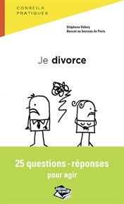 Je divorce : 25 questions-réponses pour agir cover image