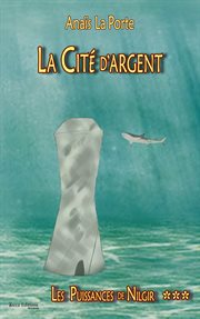 La cité d'argent. Saga d'aventures jeunesse cover image