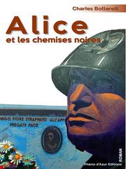 Alice et les chemises noires. Biographie fictionnelle cover image