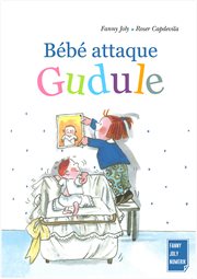 Bébé attaque gudule. Un livre illustré pour les enfants de 3 à 8 ans cover image