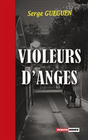 Violeurs d'anges. Un thriller au suspense saisissant ! cover image