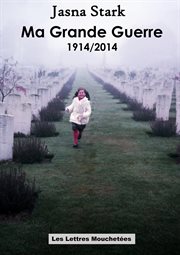Ma grande guerre, 1914/2014 cover image