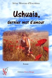 Ushuaia, dernier mot d'amour : roman cover image