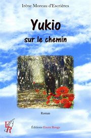 Yukio, sur le chemin. Une romance poétique cover image