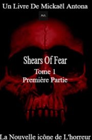 Shears of fear - tome 1. La nouvelle icne de l'horreur cover image