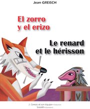 El zorro y el erizo / le renard et le hérisson. Conte philosophique bilingue français - espagnol cover image