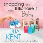 Shopping for a billionaire's baby cover image