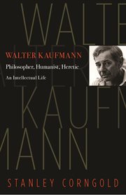 Walter kaufmann. Philosopher, Humanist, Heretic cover image