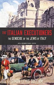 The italian executioners. The Genocide of the Jews of Italy cover image