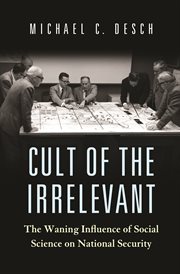 Cult of the irrelevant : the waning influence of social science on national security cover image