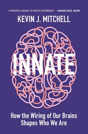 Innate. How the Wiring of Our Brains Shapes Who We Are cover image