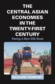 The central asian economies in the twenty-first century. Paving a New Silk Road cover image