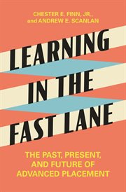 Learning in the fast lane : the past, present, and future of advanced placement cover image