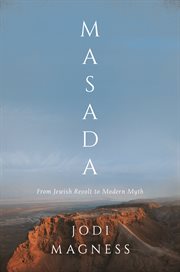 Masada. From Jewish Revolt to Modern Myth cover image