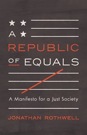 A republic of equals : a manifesto for a just society cover image