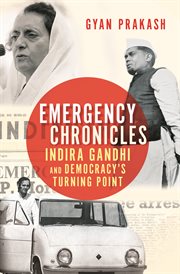 Emergency chronicles. Indira Gandhi and Democracy's Turning Point cover image