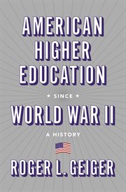 American Higher Education since World War II : a History cover image