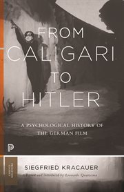 From Caligari to Hitler : a psychological history of the German film cover image
