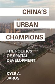 China's urban champions : the politics of spatial development cover image