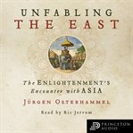 Unfabling the East : the Enlightenment's encounter with Asia cover image