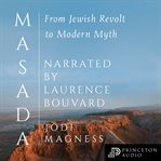 Masada : from Jewish revolt to modern myth cover image