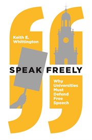 Speak freely : why universities must defend free speech cover image