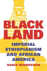 Black land : imperial Ethiopianism and African America cover image