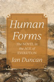 Human forms : the novel in the age of evolution cover image